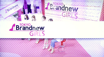 TOKYO Brandnew GIRLS-1